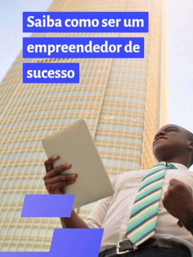 como ser um empreendedor de sucesso